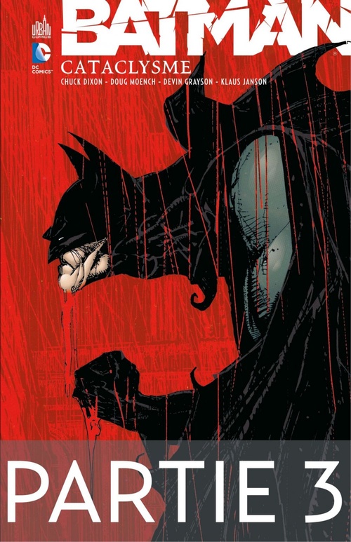 Couverture ebook de Batman - Cataclysme - Partie 3, de Chuck Dixon, Collectif, Devin Grayson, Doug Moench, Klaus Janson