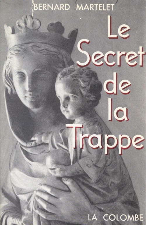 ebook cover of Le secret de la Trappe, Frère Marie-Gabriel de Chambarand, by Bernard Martelet