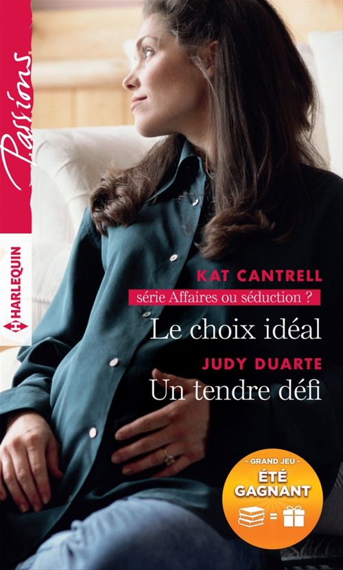 ebook cover of Le choix idéal - Un tendre défi, by Kat Cantrell, Judy Duarte