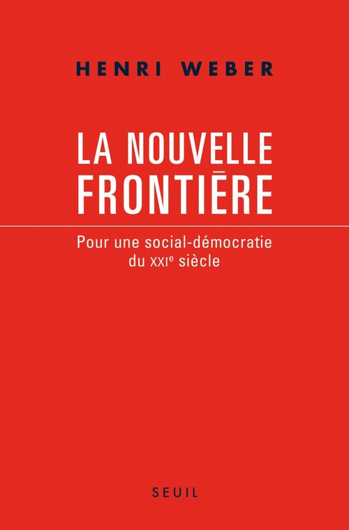 ebook cover of La Nouvelle Frontière. Pour une social-démocratie du XXIe siècle, by Henri Weber