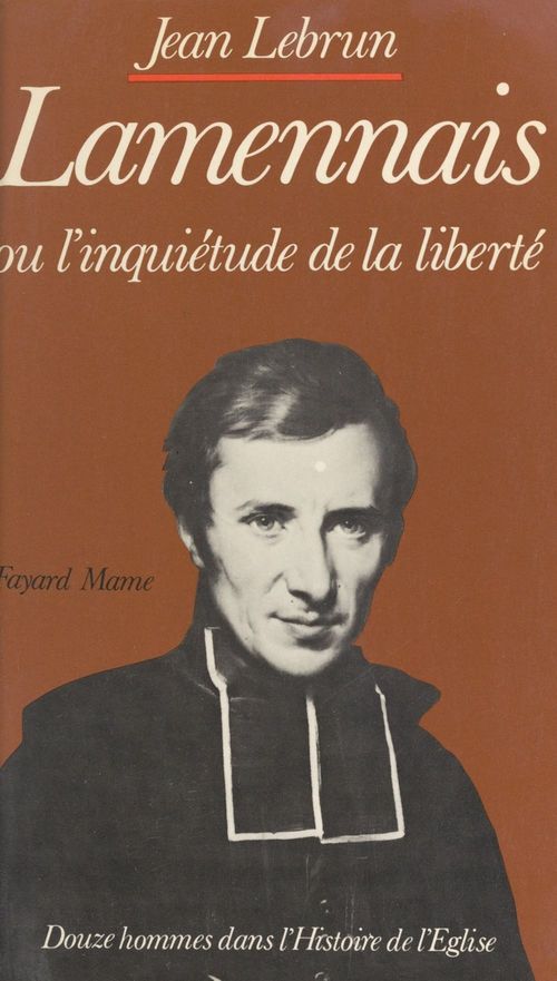ebook cover of Lamennais ou l'inquiétude de la liberté, by Jean Lebrun