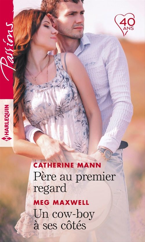 Couverture ebook de Père au premier regard - Un cow-boy à ses côtés, de Catherine Mann, Meg Maxwell