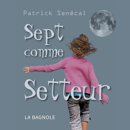 Couverture audiobook de Sept comme setteur, de Patrick Senécal