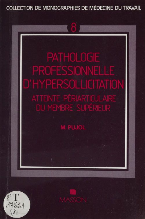 Couverture ebook de Pathologie périarticulaire par hypersollicitation professionnelle, de Pujol M