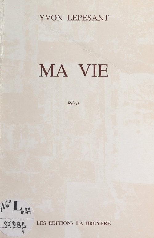 Couverture ebook de Ma vie, de Yvon Lepesant