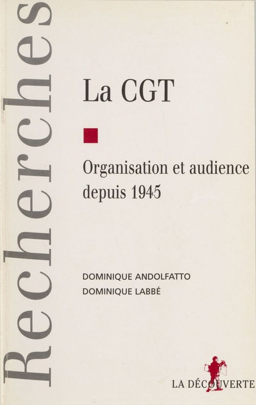 Couverture ebook de La C.G.T. : organisation et audience depuis 1945, de Labbe/Andolfatto