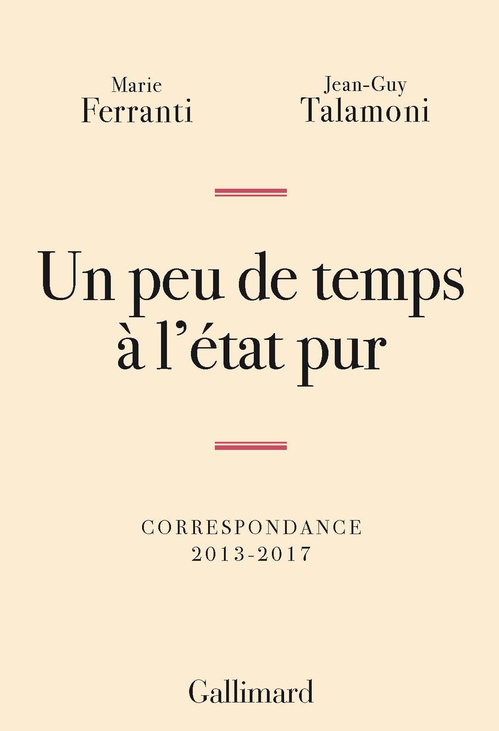 Couverture ebook de Un peu de temps à l'état pur. Correspondance 2013-2017, de Marie Ferranti, Jean-Guy Talamoni