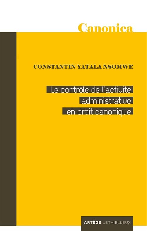 Couverture ebook de Le contrôle de l'activité administrative en droit canonique, de Constantin Yatala nsomwe