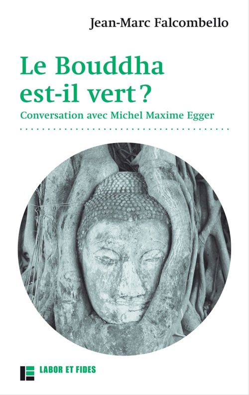 Couverture ebook de Le Bouddha est-il vert ?, de Michel Maxime Egger, Jean-marc Falcombello