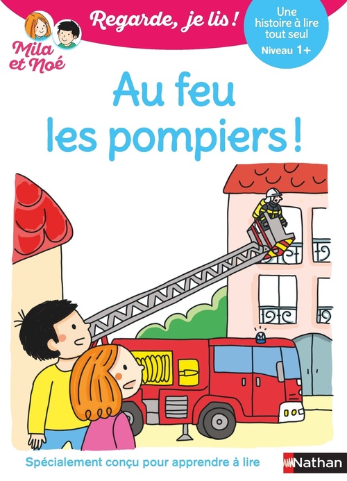 ebook cover of Regarde je lis ! Une histoire à lire tout seul - Au feu les pompiers ! Niv1+, by Eric Battut, Olivia Cosneau, Nathalie Desforges