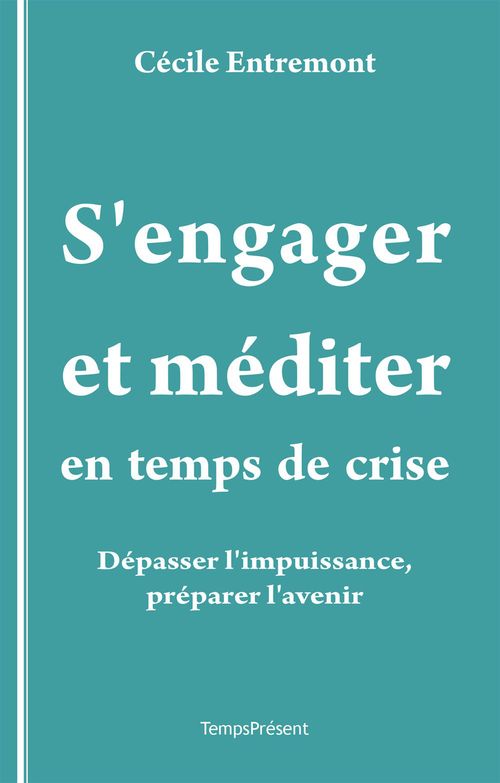 Couverture ebook de S'engager et méditer en temps de crise, de Entremont Cecile
