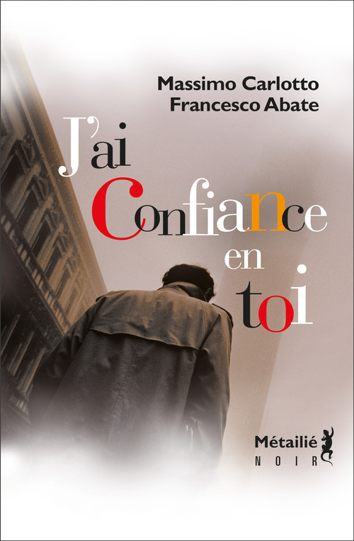 ebook cover of J'ai confiance en toi, by Massimo Carlotto