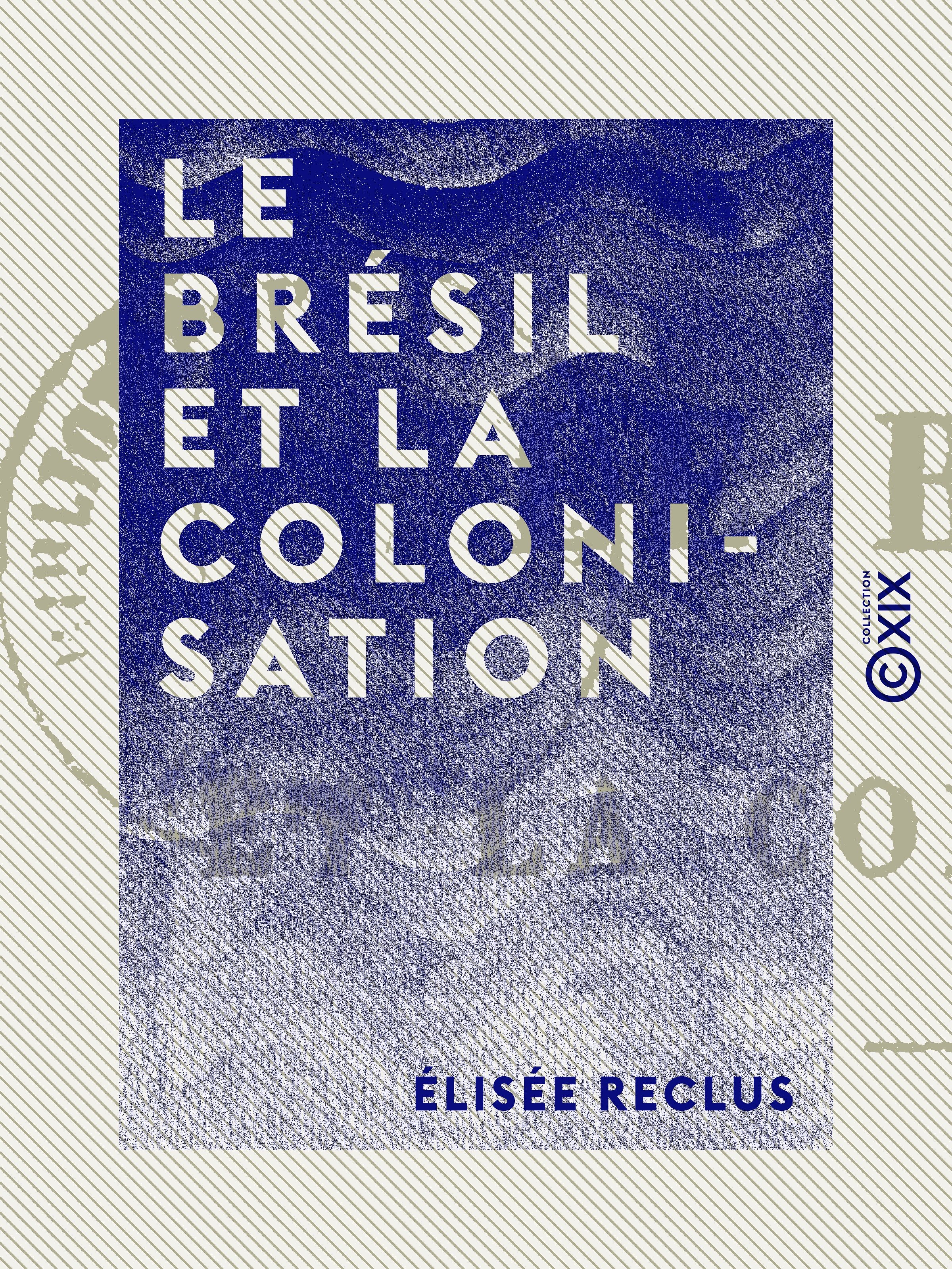 Couverture ebook de Le Brésil et la colonisation, de Elisee Reclus