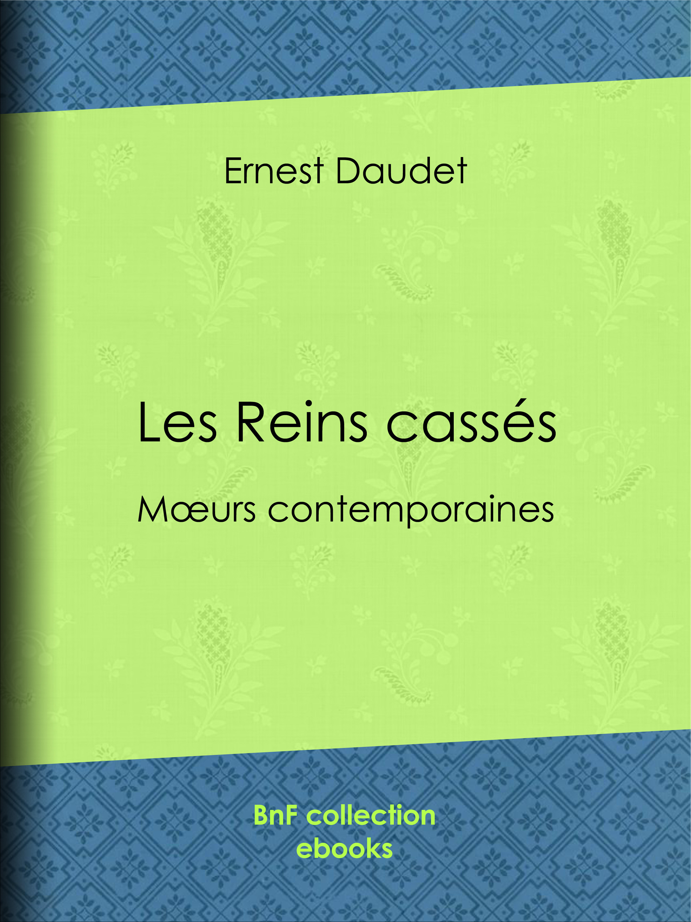 Couverture ebook de Les Reins cassés, de Ernest Daudet