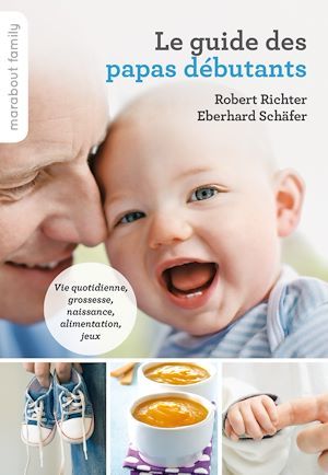 ebook cover of Le guide pratique des papas débutants, by Robert Richter, Eberhard Schäfer