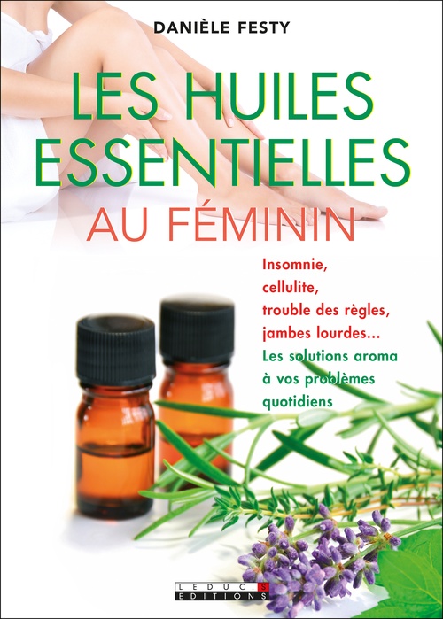 Couverture ebook de Les huiles essentielles au féminin, de Danièle Festy