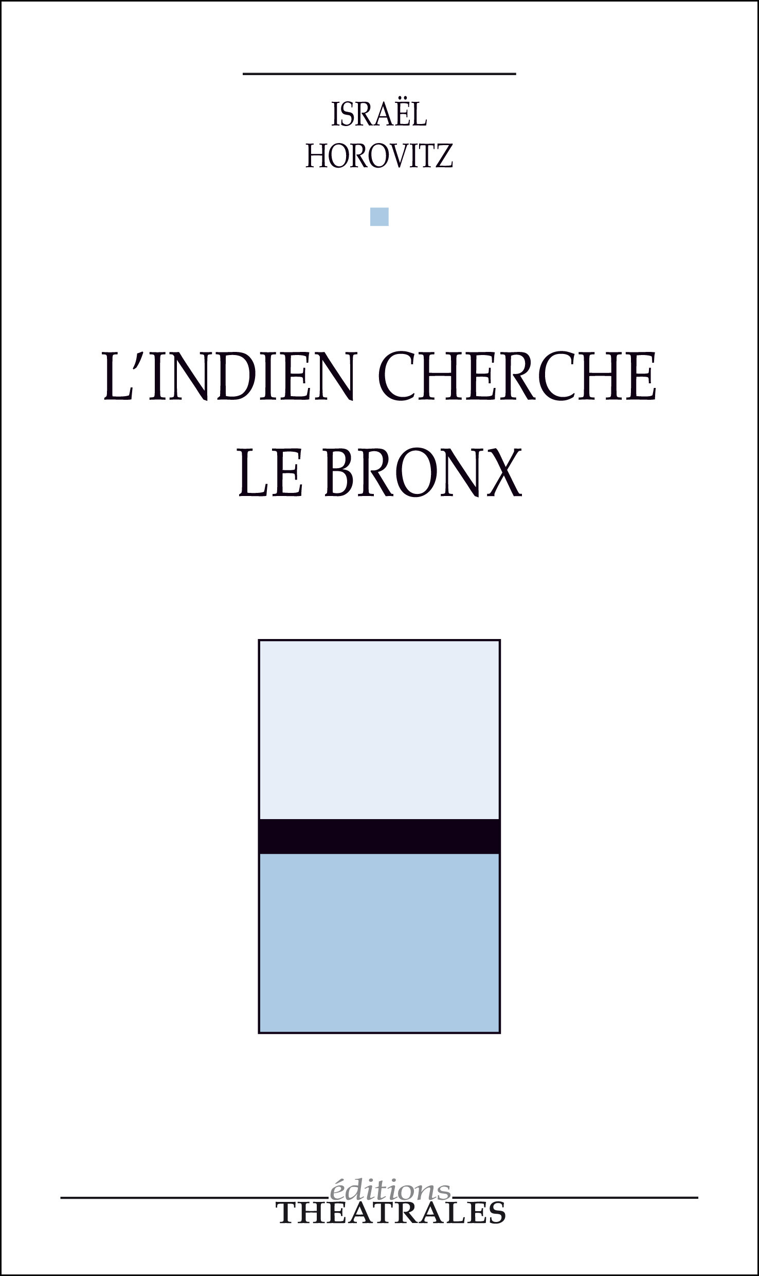 ebook cover of L'Indien cherche le Bronx, by Israël Horovitz