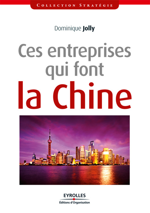 Couverture ebook de Ces entreprises qui font la Chine, de Dominique Jolly