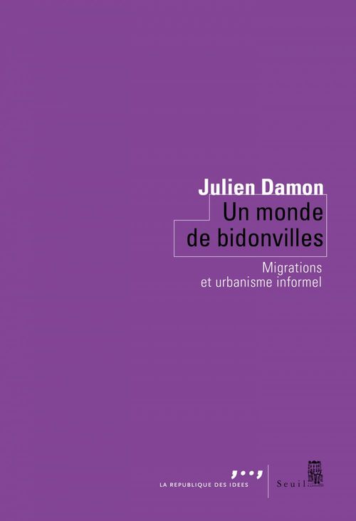 Couverture ebook de Un monde de bidonvilles - Migrations et urbanisme informel, de Julien Damon