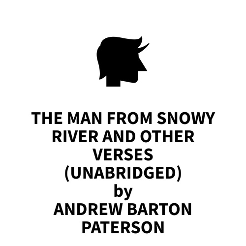 Couverture audiobook de The Man From Snowy River and Other Verses (UNABRIDGED), de Andrew Barton Paterson