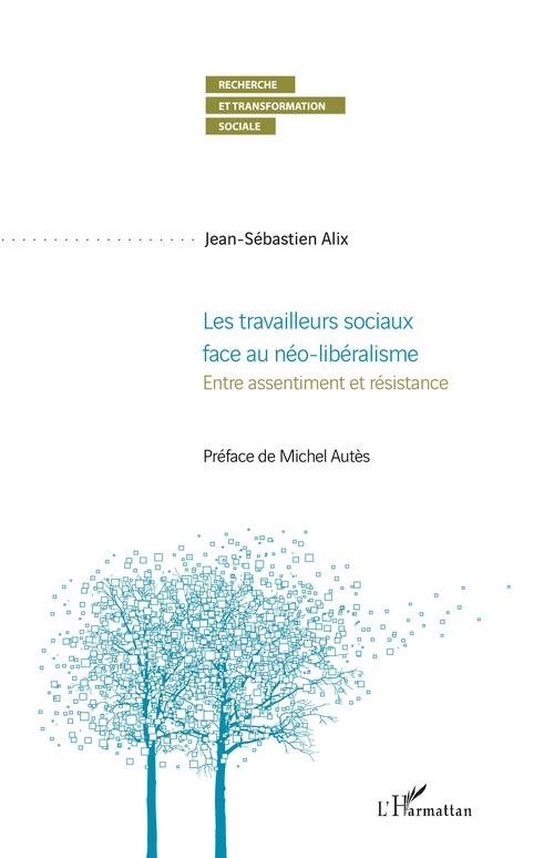 Couverture ebook de Les travailleurs sociaux face au néo-libéralisme, de Jean-Sébastien Alix