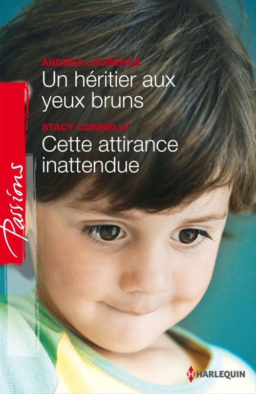ebook cover of Un héritier aux yeux bruns - Cette attirance inattendue, by Stacy Connelly, Andrea Laurence