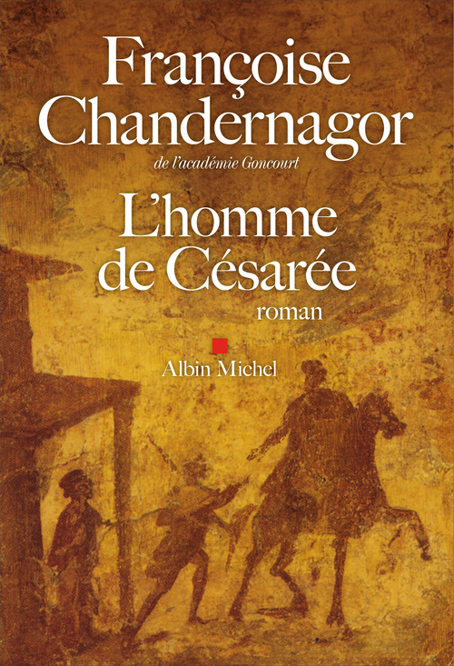 Couverture ebook de L'Homme de Césarée, de Françoise Chandernagor