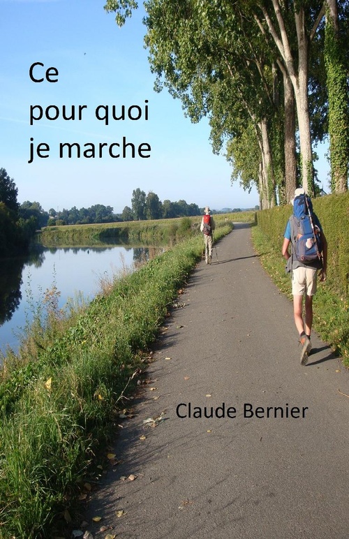 Couverture ebook de Ce pour quoi je marche, de Claude Bernier