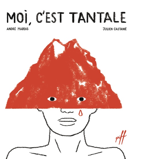 ebook cover of Moi, c'est Tantale, by André Marois, Julien Castanié