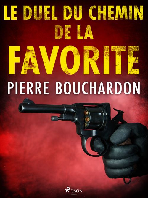Couverture ebook de Le Duel du Chemin de la Favorite, de Pierre Bouchardon