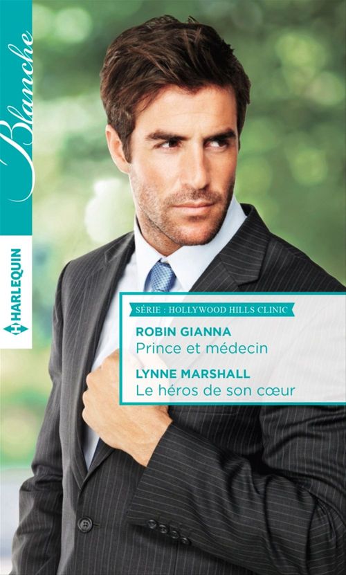 Couverture ebook de Prince et médecin - Le héros de son coeur, de Robin Gianna, Lynne Marshall