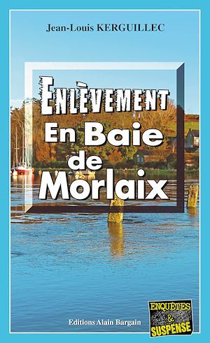 Couverture ebook de Enlèvement en Baie de Morlaix, de Jean-Louis Kerguillec