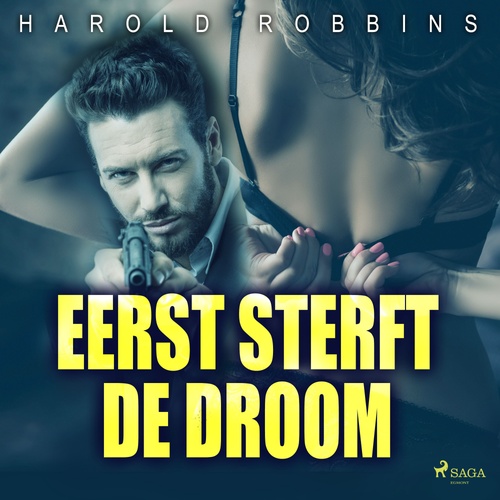 audiobook cover of Eerst sterft de droom, by Harold Robbins