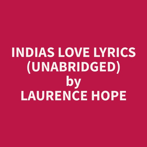 audiobook cover of Indias Love Lyrics (Unabridged), by Laurence  Hope