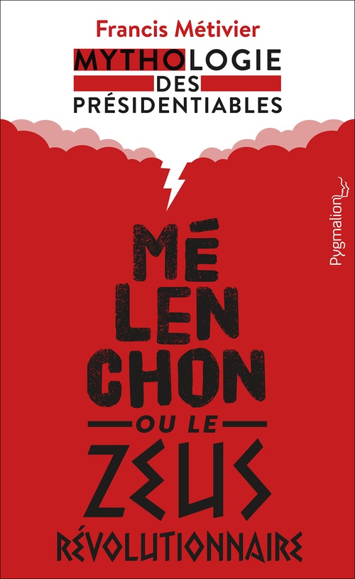 Couverture ebook de Mélenchon ou le Zeus révolutionnaire, de Francis Metivier