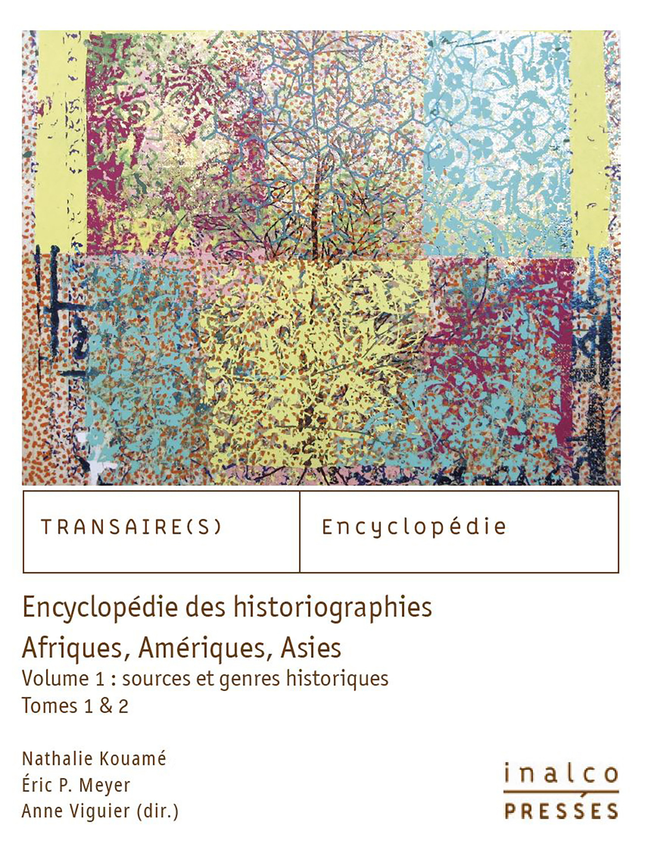 ebook cover of Encyclopédie des historiographies : Afriques, Amériques, Asies, by Collectif, Nathalie Kouamé, Eric p. Meyer, Anne Viguier