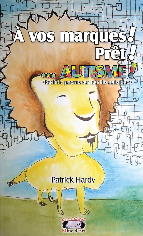 Couverture ebook de À vos marques ! Prêt ! ... Autisme!, de Patrick Hardy