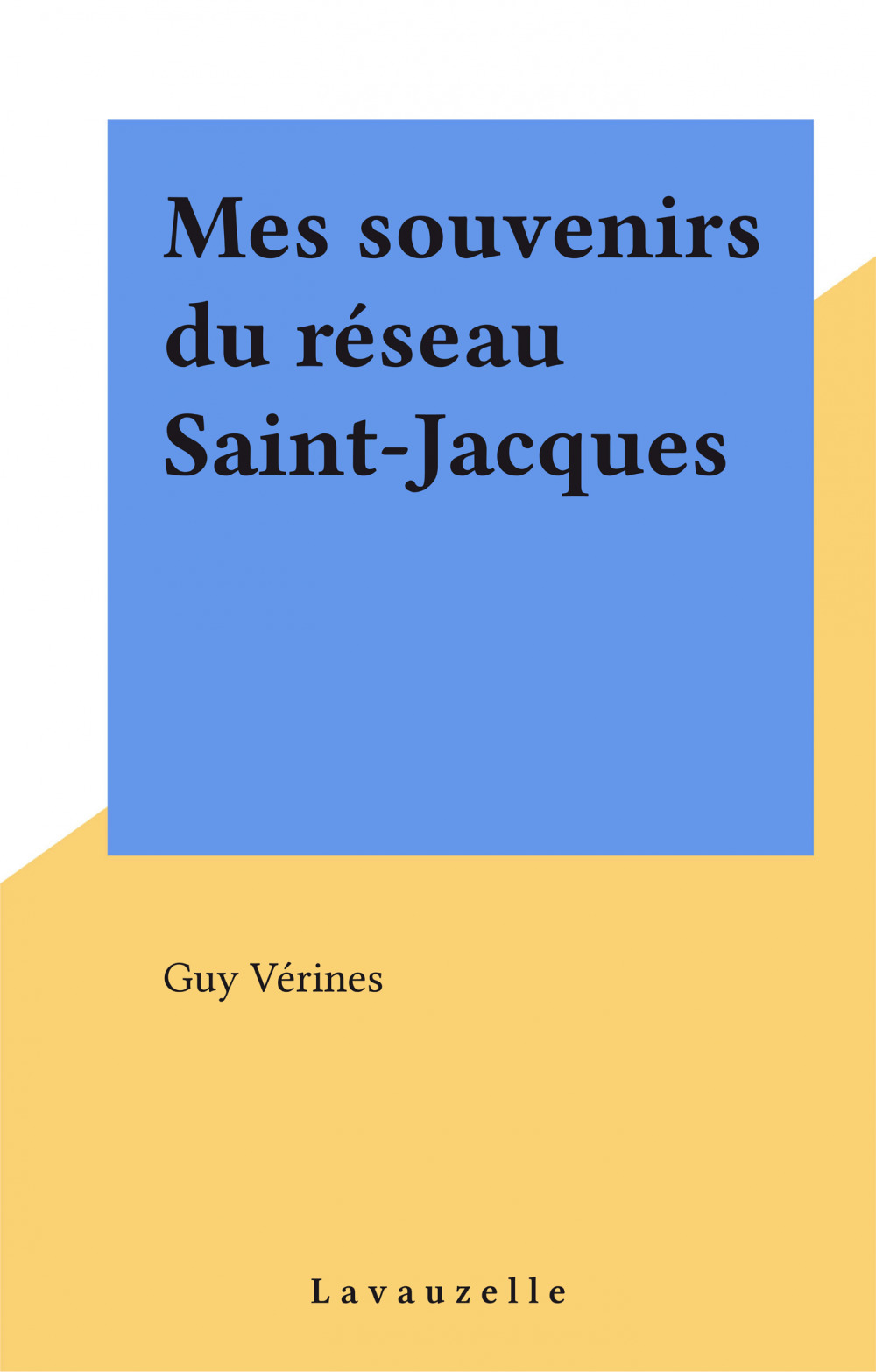 ebook cover of Mes souvenirs du réseau Saint-Jacques, by Guy Verines