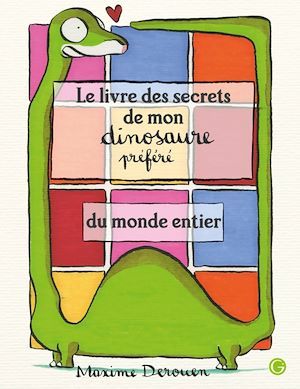 Couverture ebook de Le livre des secrets de mon dinosaure préféré, de Maxime Derouen
