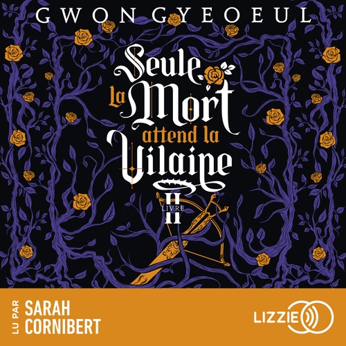Couverture audiobook de Seule la mort attend la vilaine - Roman - tome 2, de Gyeoeul Gwon