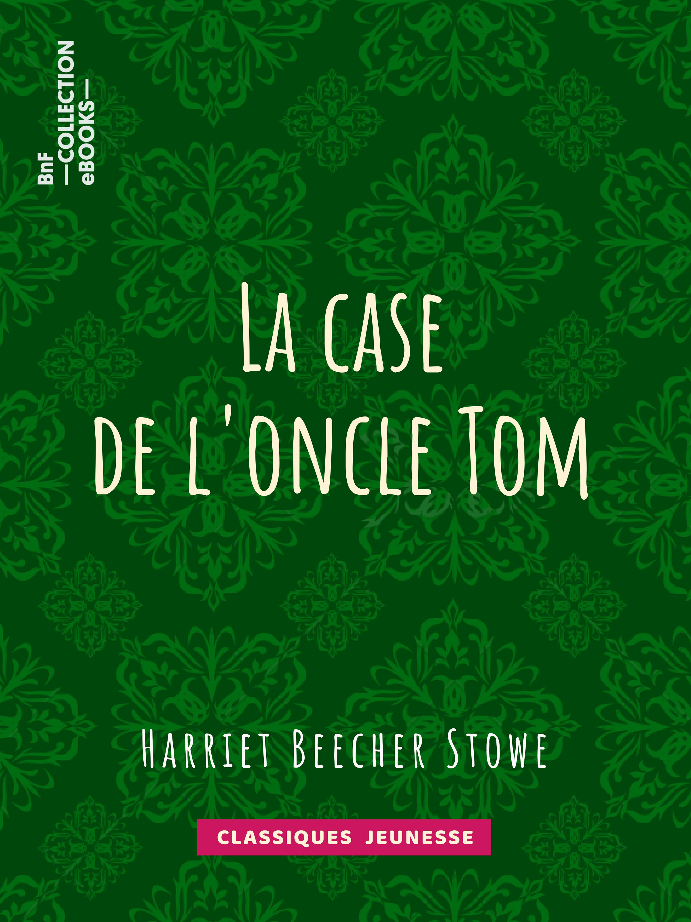 ebook cover of La case de l'oncle Tom, by Harriet Beecher stowe