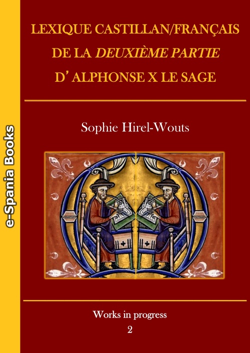 Couverture ebook de Lexique castillan/français de la Deuxième partie d´Alphonse X le Sage, de Sophie Hirel-Wouts