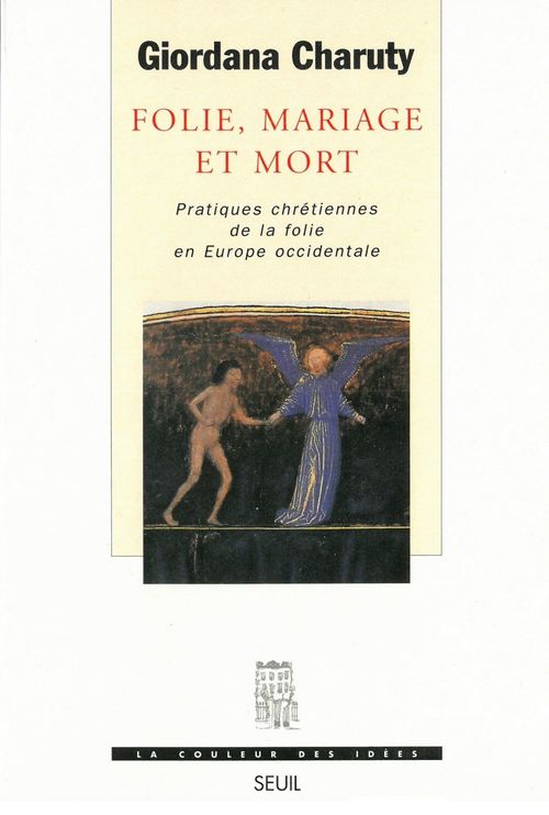 ebook cover of Folie, Mariage et Mort - Pratiques chrétiennes de la folie en Europe occidentale, by Giordana Charuty