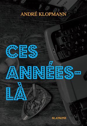 ebook cover of Ces années-là, by André Klopmann