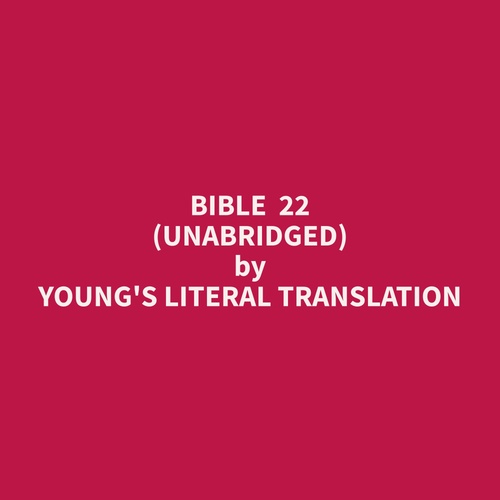 audiobook cover of Bible  22 (Unabridged), by Young's Literal Translation