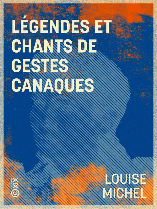 Couverture ebook de Légendes et chants de gestes canaques, de Louise Michel