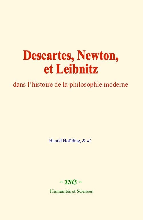 Couverture ebook de Descartes, Newton, et Leibnitz, dans l'histoire de la philosophie moderne, de Alfred Fouillee