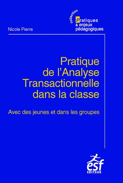 Couverture ebook de Pratique de l'analyse transactionnelle dans la classe, de Nicole Pierre