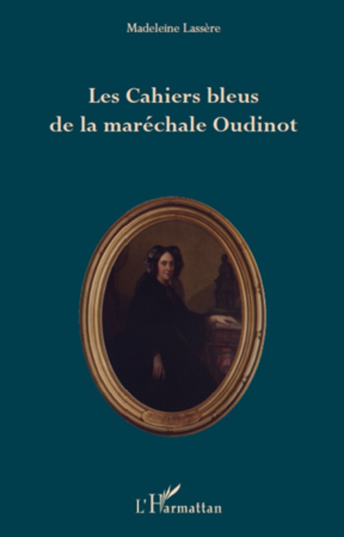 ebook cover of Les Cahiers bleus de la maréchale Oudinot, by Madeleine Lassère