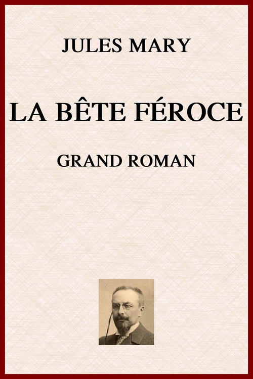 Couverture ebook de La Bête Féroce, de Jules Mary